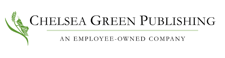 Chelsea Green | Politics & Practice of Sustainable Living